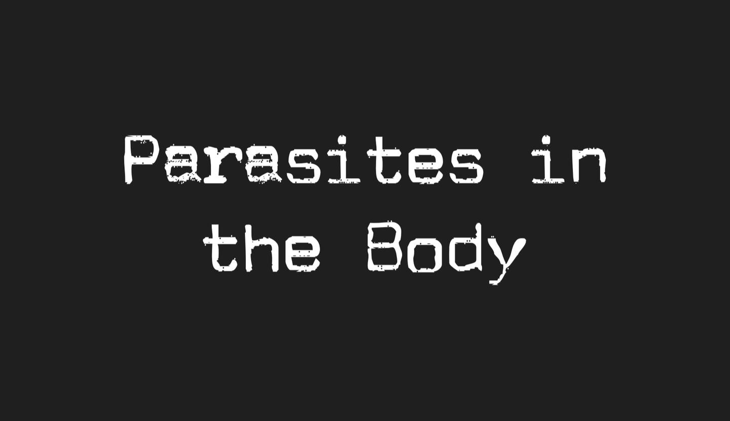 Parasites in the Body